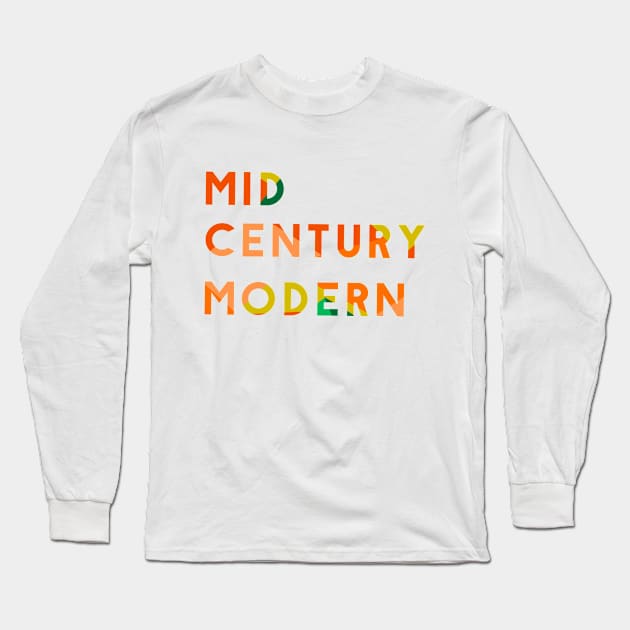 Mid Century Modern Long Sleeve T-Shirt by Obstinate and Literate